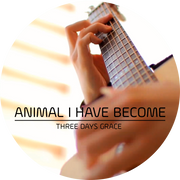 Guitar Tab - Three Days Grace - “Animal I Have Become”